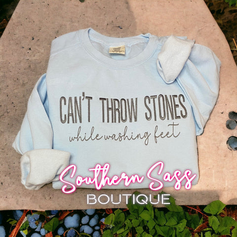 CANT THROW STONES WHILE WASHING FEET EMBROIDERED SWEATSHIRT