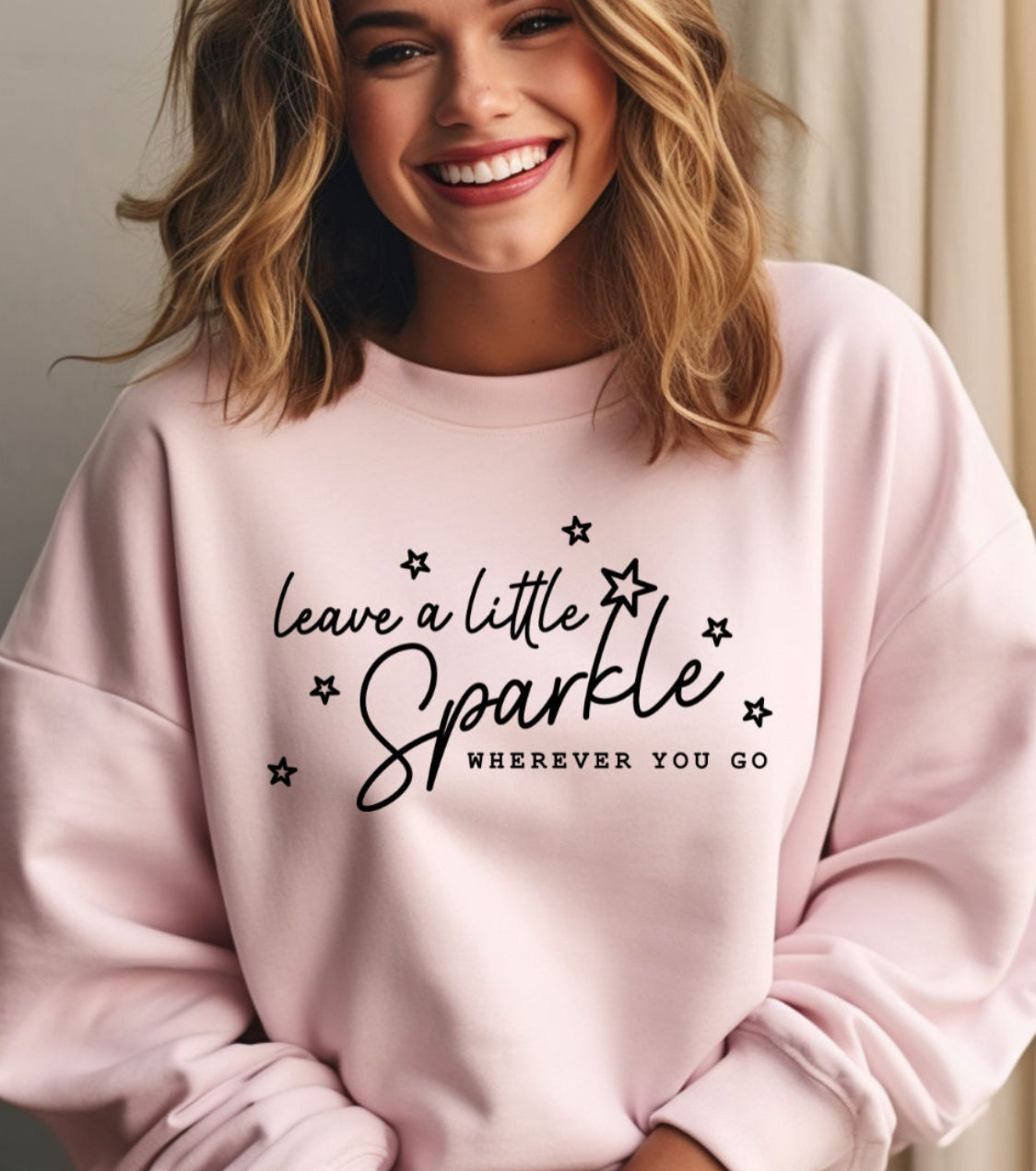 LEAVE A LITTLE SPARKLE WHEREVER YOU GO