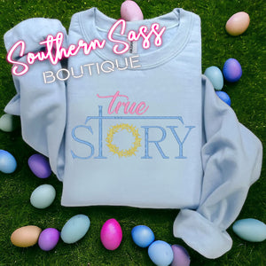 TRUE STORY FULLY EMBROIDERED EASTER SWEATSHIRT