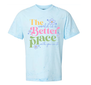 WORLD IS A BETTER PLACE CC- COLOR BLAST TEE