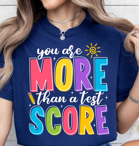 YOU ARE MORE THAN A TEST SCORE GRAPHIC TEE