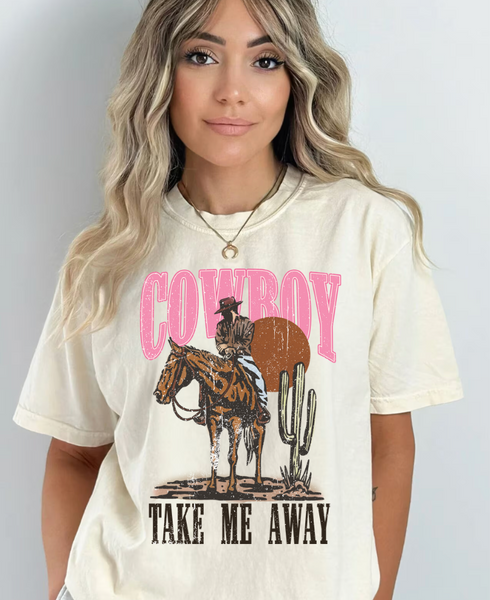 COWBOY TAKE ME AWAY - COMFORT COLOR TSHIRT
