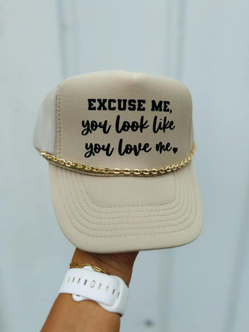 YOU LOOK LIKE YOU LOVE ME TRUCKER HAT