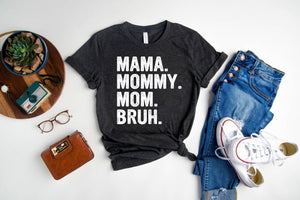 Mama Mommy mom bruh graphic tee