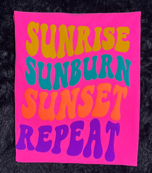 SUNRISE - SUNBURN - SUNSET - REPEAT