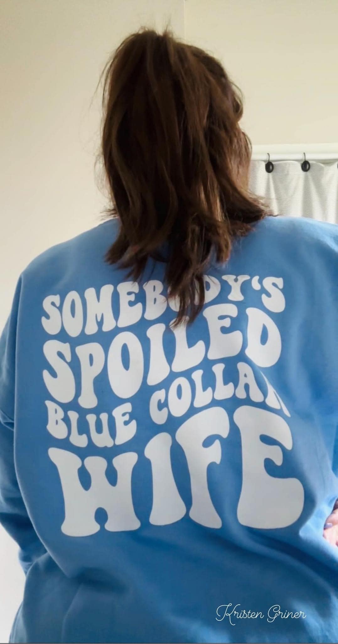 SOMEBODY'S SPOLIED BLUE COLLAR WIFE SWEATSHIRT