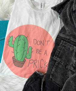 DONT BE A PRICK VINTAGE GRAPHIC TEE
