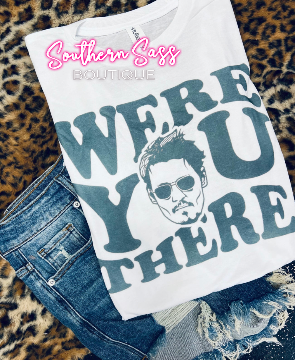 WERE YOU THERE - JD - GRAPHIC TEE