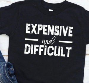 EXPENSIVE & DIFFICULT