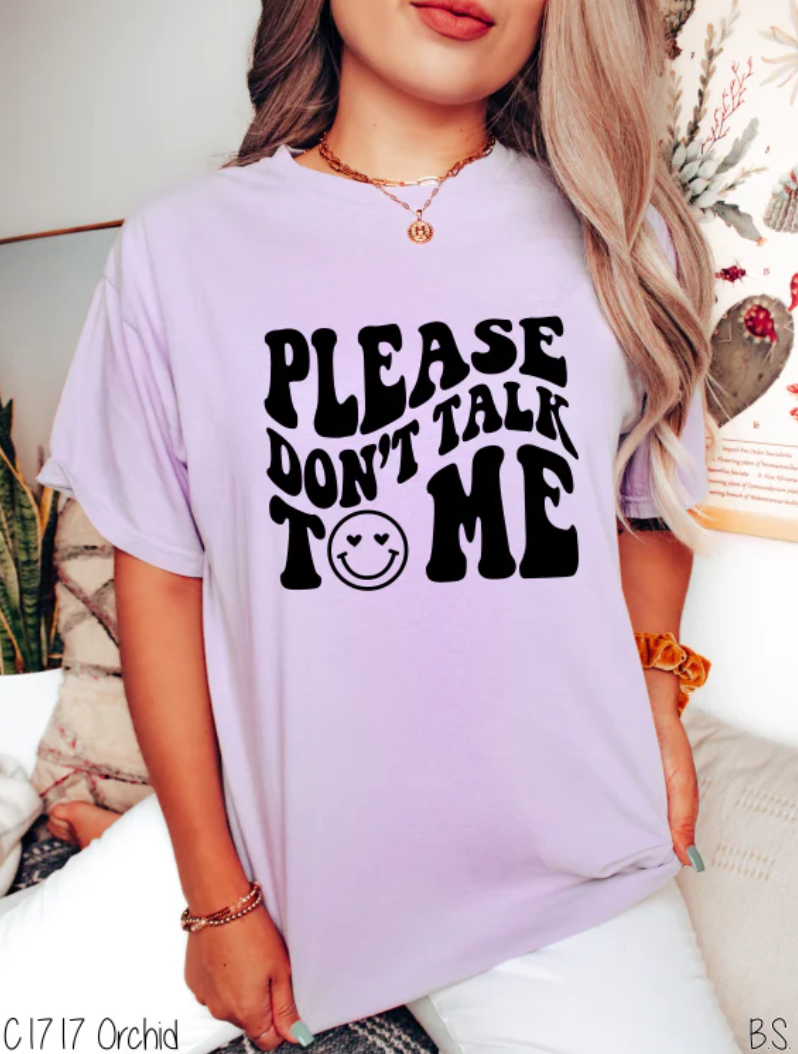 PLEASE DONT TALK TO ME GRAPHIC TEE