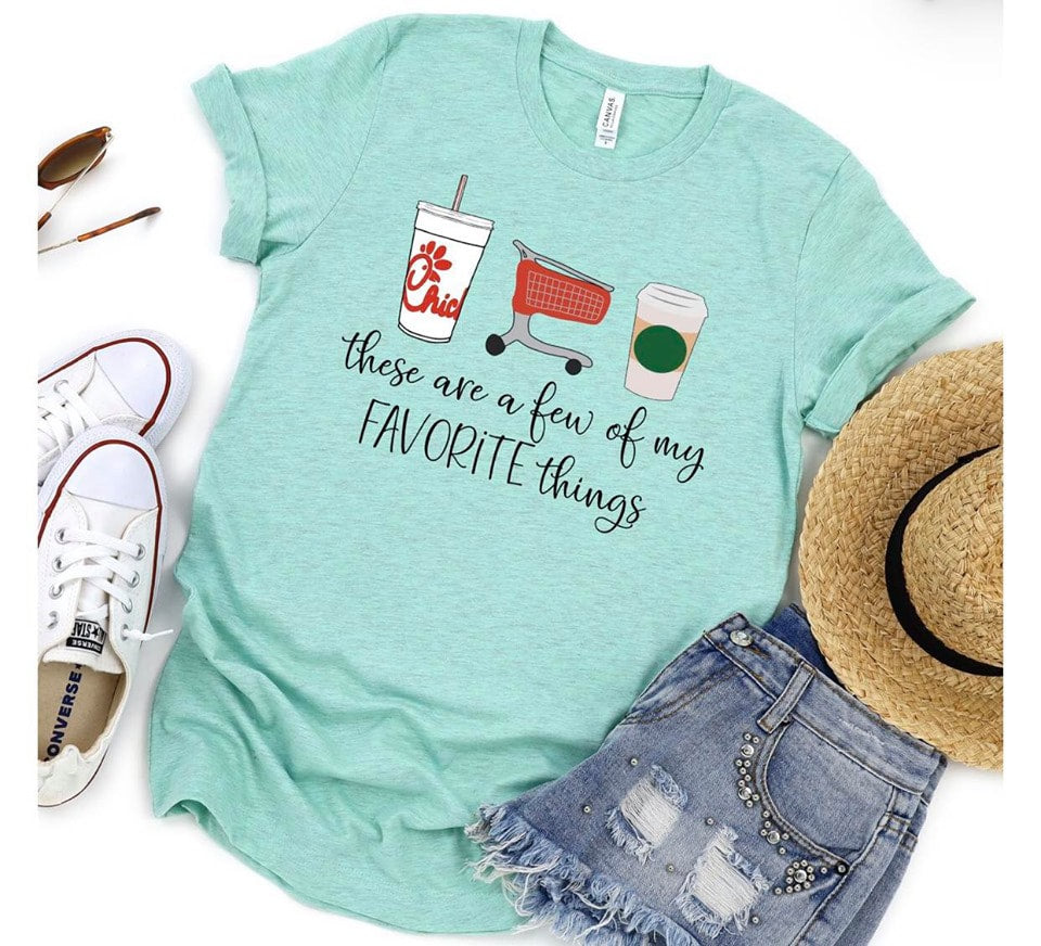 THESE ARE A FEW OF MY FAVORITE THINGS GRAPHIC TEE
